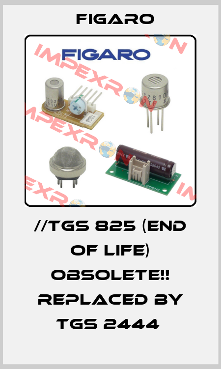 //TGS 825 (End Of Life) Obsolete!! Replaced by TGS 2444  Figaro