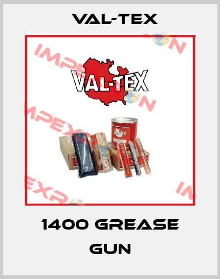 1400 Grease Gun Val-Tex