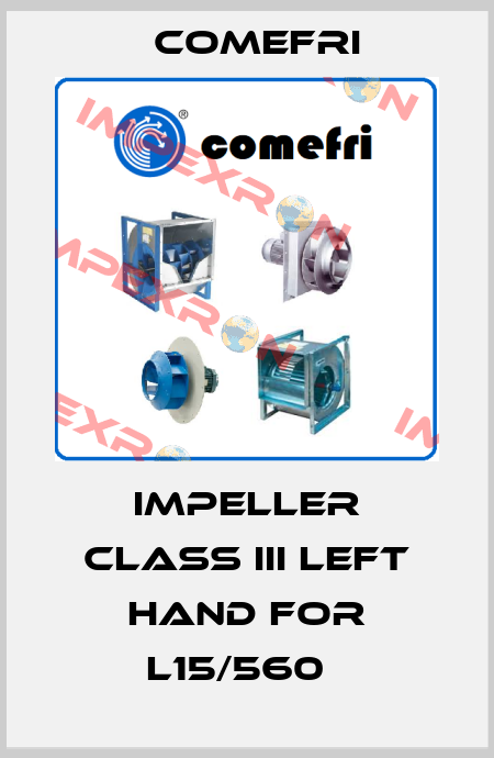 Impeller class III Left hand for L15/560   Comefri
