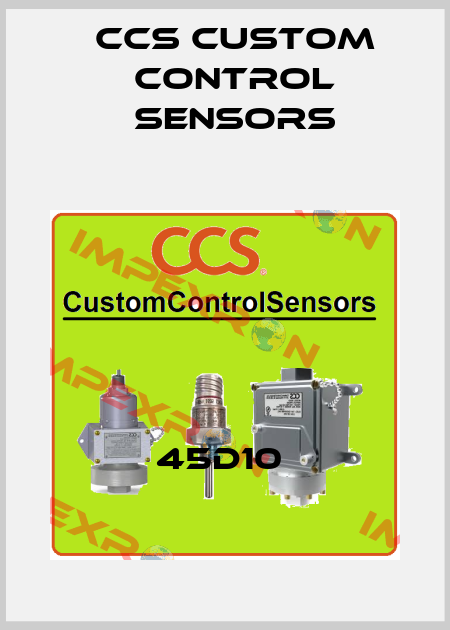 45D10  CCS Custom Control Sensors