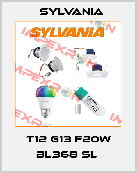 T12 G13 F20W BL368 SL  Sylvania