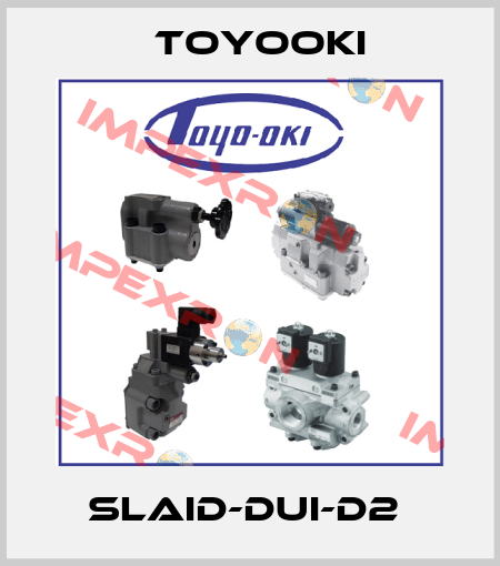 SLAID-DUI-D2  Toyooki