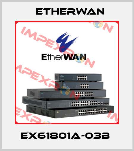 EX61801A-03B  Etherwan