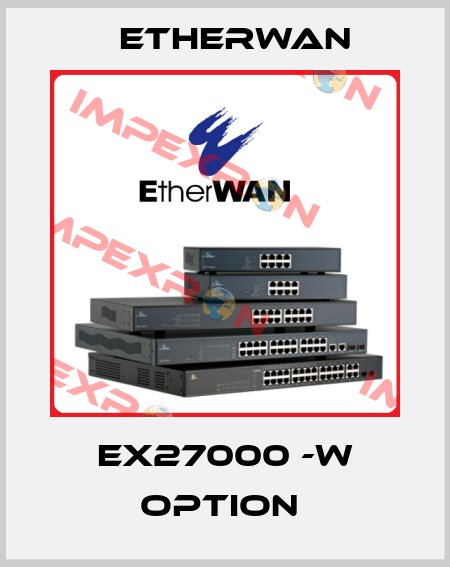 EX27000 -W Option  Etherwan