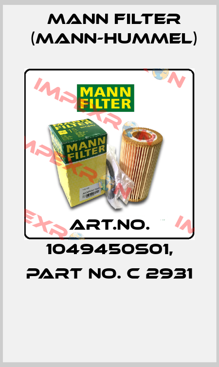 Art.No. 1049450S01, Part No. C 2931  Mann Filter (Mann-Hummel)