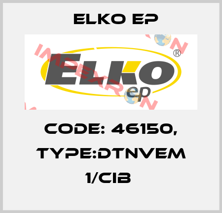 Code: 46150, Type:DTNVEM 1/CIB  Elko EP