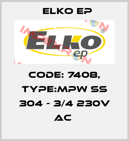 Code: 7408, Type:MPW SS 304 - 3/4 230V AC  Elko EP