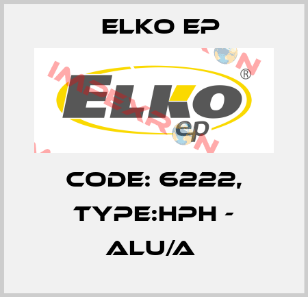 Code: 6222, Type:HPH - ALU/A  Elko EP