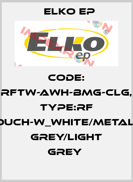 Code: RFTW-AWH-BMG-CLG, Type:RF Touch-W_white/metalic grey/light grey  Elko EP
