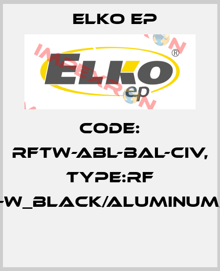 Code: RFTW-ABL-BAL-CIV, Type:RF Touch-W_black/aluminum/ivory  Elko EP