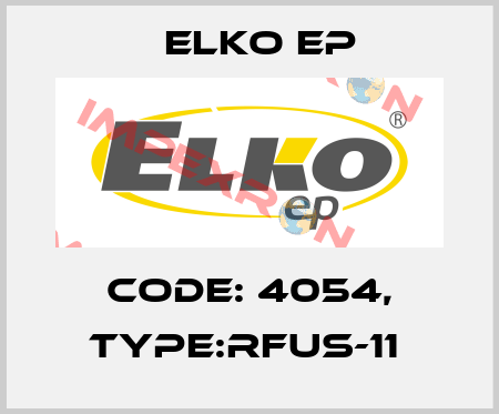 Code: 4054, Type:RFUS-11  Elko EP