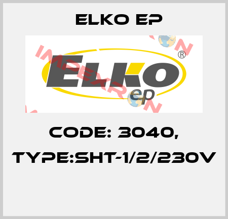Code: 3040, Type:SHT-1/2/230V  Elko EP