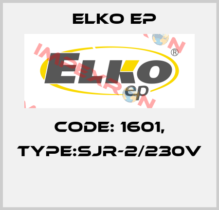 Code: 1601, Type:SJR-2/230V  Elko EP