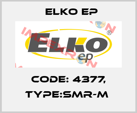 Code: 4377, Type:SMR-M  Elko EP
