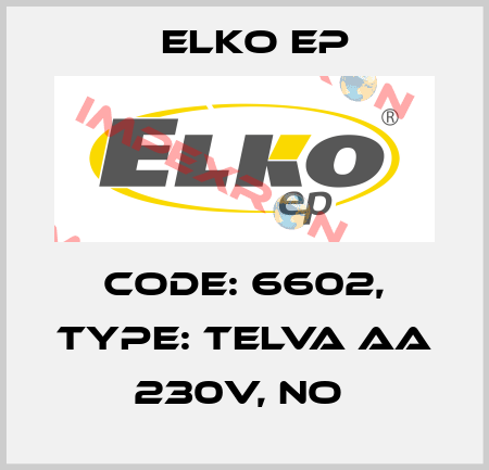 Code: 6602, Type: Telva AA 230V, NO  Elko EP