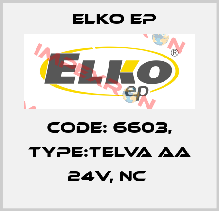 Code: 6603, Type:Telva AA 24V, NC  Elko EP