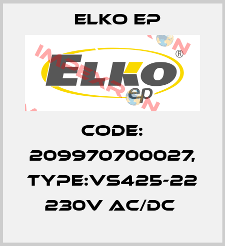 Code: 209970700027, Type:VS425-22 230V AC/DC  Elko EP