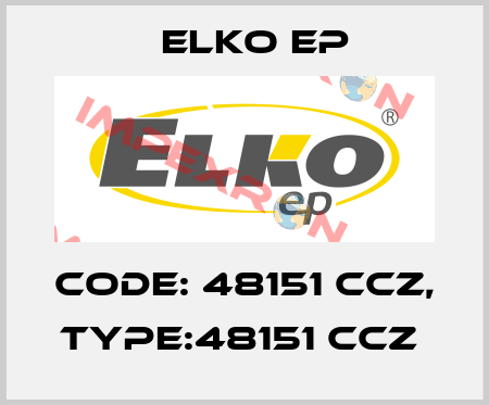 Code: 48151 CCZ, Type:48151 CCZ  Elko EP