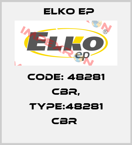Code: 48281 CBR, Type:48281 CBR  Elko EP