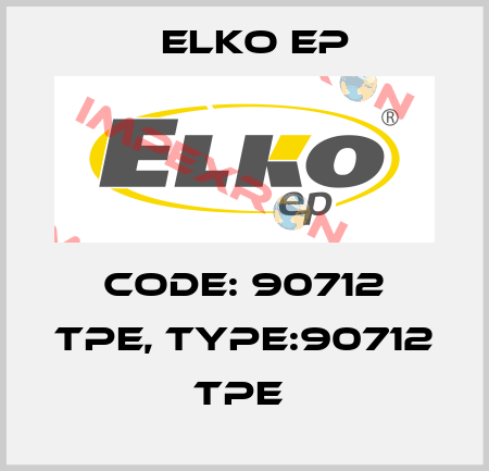 Code: 90712 TPE, Type:90712 TPE  Elko EP