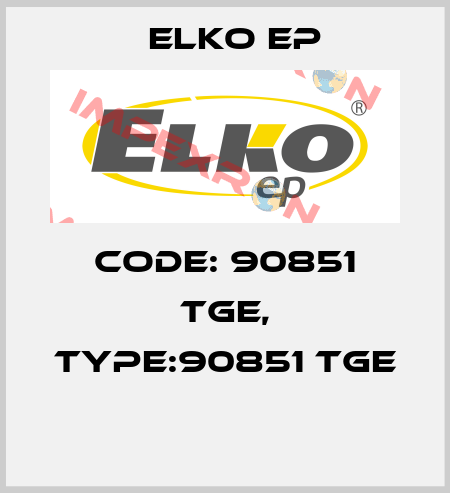 Code: 90851 TGE, Type:90851 TGE  Elko EP