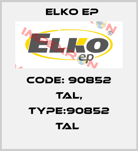 Code: 90852 TAL, Type:90852 TAL  Elko EP