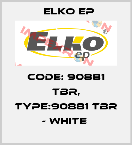 Code: 90881 TBR, Type:90881 TBR - white  Elko EP