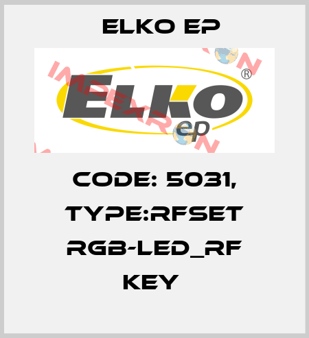 Code: 5031, Type:RFSET RGB-LED_RF Key  Elko EP