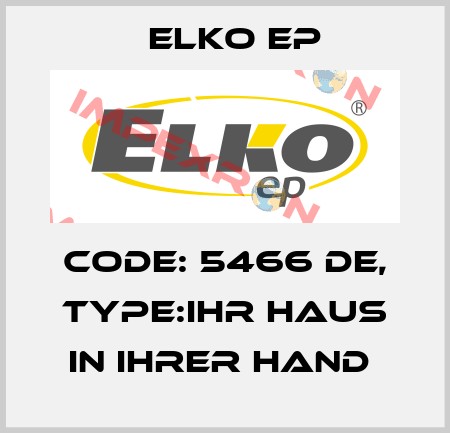 Code: 5466 DE, Type:Ihr Haus in ihrer Hand  Elko EP