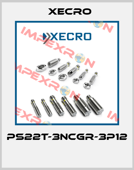 PS22T-3NCGR-3P12  Xecro