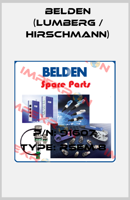 P/N: 91607, Type: RSEM 8  Belden (Lumberg / Hirschmann)