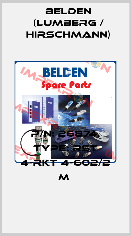 P/N: 26874, Type: RST 4-RKT 4-602/2 M  Belden (Lumberg / Hirschmann)