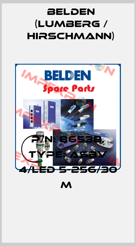 P/N: 86538, Type: ASBV 4/LED 5-256/30 M  Belden (Lumberg / Hirschmann)