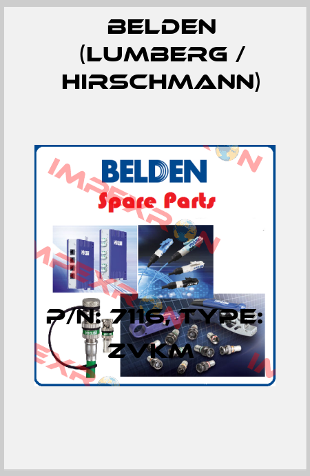 P/N: 7116, Type: ZVKM  Belden (Lumberg / Hirschmann)