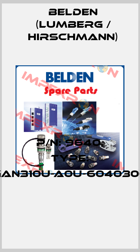 P/N: 9640, Type: GAN310U-A0U-6040300  Belden (Lumberg / Hirschmann)