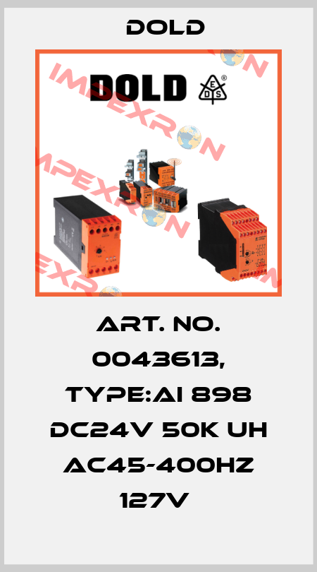 Art. No. 0043613, Type:AI 898 DC24V 50K UH AC45-400HZ 127V  Dold