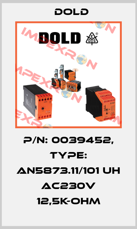p/n: 0039452, Type: AN5873.11/101 UH AC230V 12,5K-OHM Dold