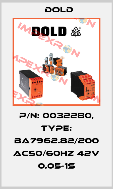 p/n: 0032280, Type: BA7962.82/200 AC50/60HZ 42V 0,05-1S Dold