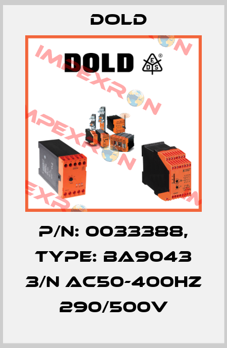 p/n: 0033388, Type: BA9043 3/N AC50-400HZ 290/500V Dold