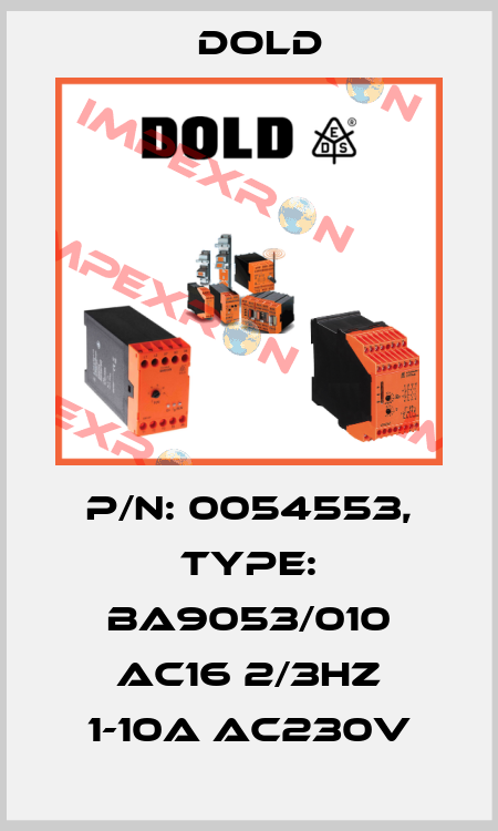 p/n: 0054553, Type: BA9053/010 AC16 2/3HZ 1-10A AC230V Dold