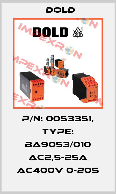 p/n: 0053351, Type: BA9053/010 AC2,5-25A AC400V 0-20S Dold