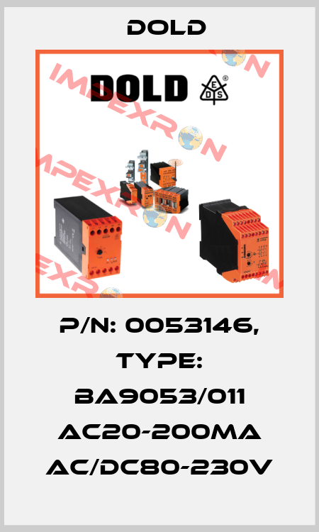 p/n: 0053146, Type: BA9053/011 AC20-200mA AC/DC80-230V Dold
