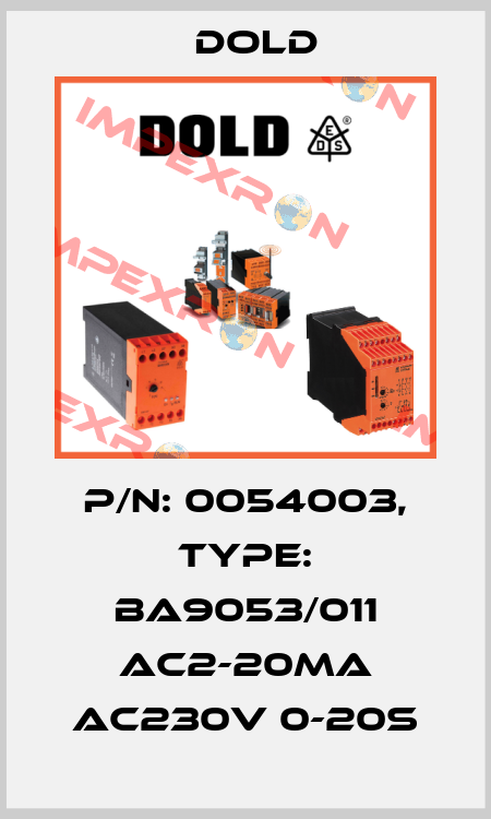 p/n: 0054003, Type: BA9053/011 AC2-20mA AC230V 0-20S Dold