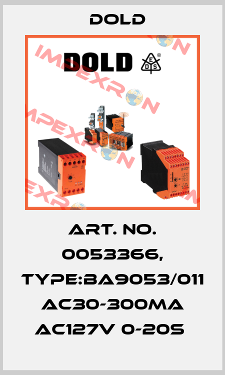 Art. No. 0053366, Type:BA9053/011 AC30-300mA AC127V 0-20S  Dold