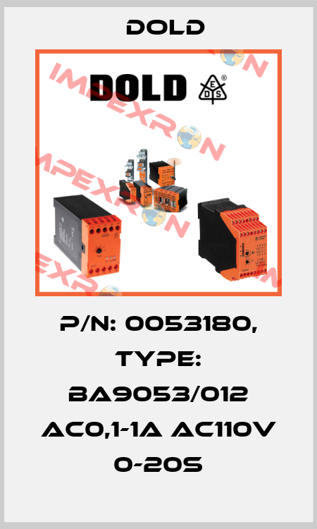 p/n: 0053180, Type: BA9053/012 AC0,1-1A AC110V 0-20S Dold