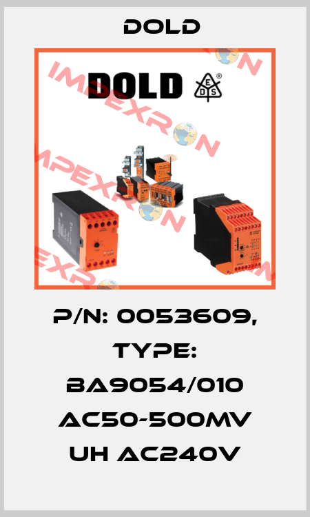 p/n: 0053609, Type: BA9054/010 AC50-500MV UH AC240V Dold