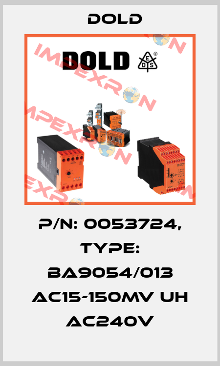 p/n: 0053724, Type: BA9054/013 AC15-150MV UH AC240V Dold