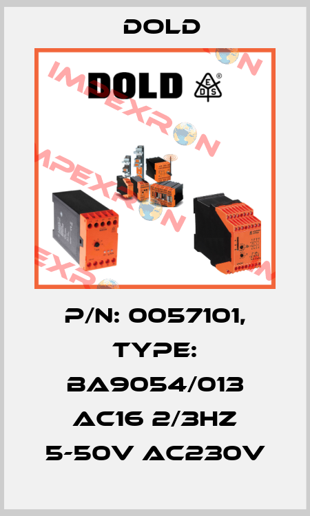 p/n: 0057101, Type: BA9054/013 AC16 2/3HZ 5-50V AC230V Dold