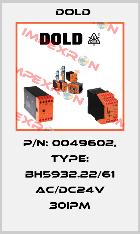 p/n: 0049602, Type: BH5932.22/61 AC/DC24V 30IPM Dold
