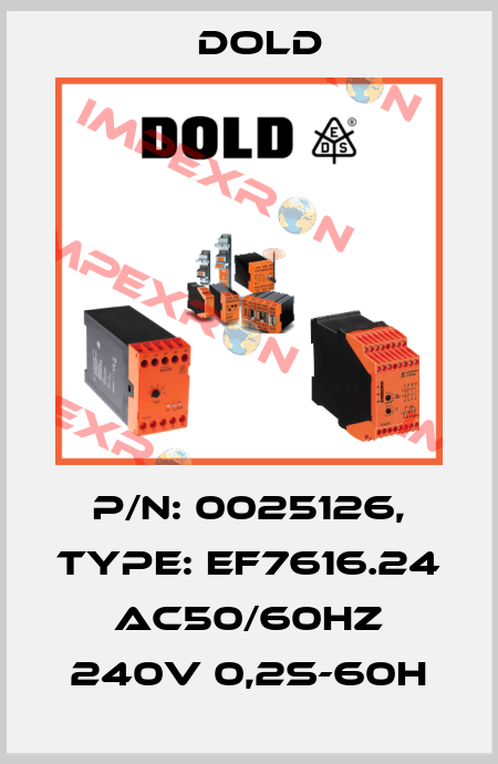 p/n: 0025126, Type: EF7616.24 AC50/60HZ 240V 0,2S-60H Dold